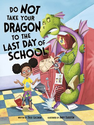 cover image of Do Not Take Your Dragon to the Last Day of School